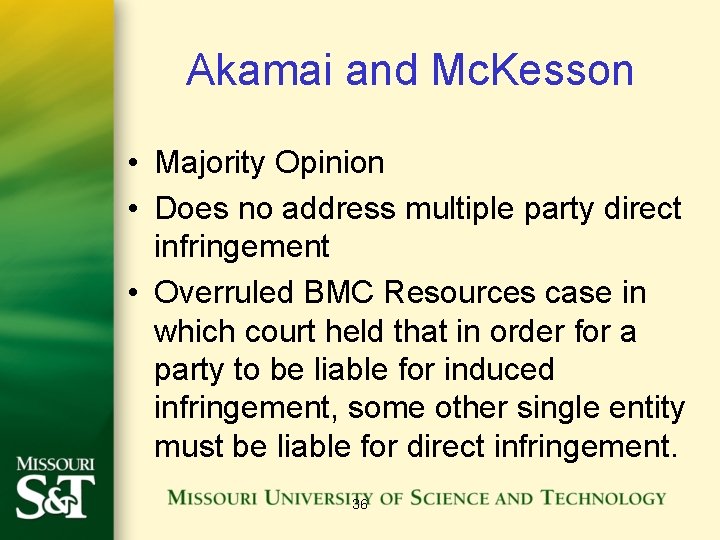 Akamai and Mc. Kesson • Majority Opinion • Does no address multiple party direct