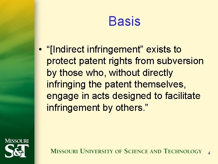 Basis • “[Indirect infringement” exists to protect patent rights from subversion by those who,