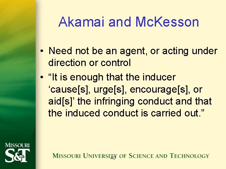 Akamai and Mc. Kesson • Need not be an agent, or acting under direction
