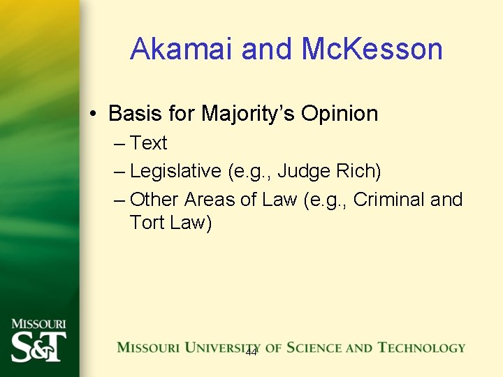 Akamai and Mc. Kesson • Basis for Majority’s Opinion – Text – Legislative (e.