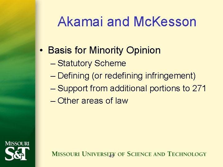 Akamai and Mc. Kesson • Basis for Minority Opinion – Statutory Scheme – Defining