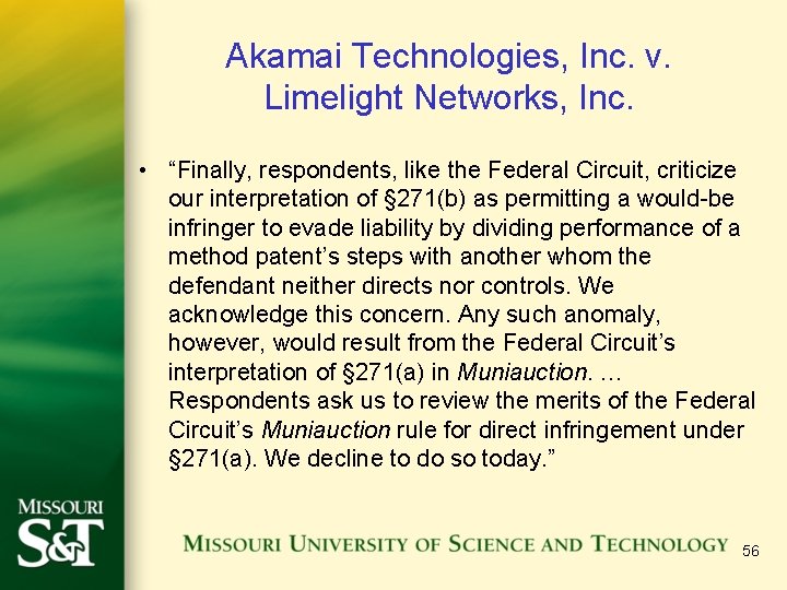 Akamai Technologies, Inc. v. Limelight Networks, Inc. • “Finally, respondents, like the Federal Circuit,
