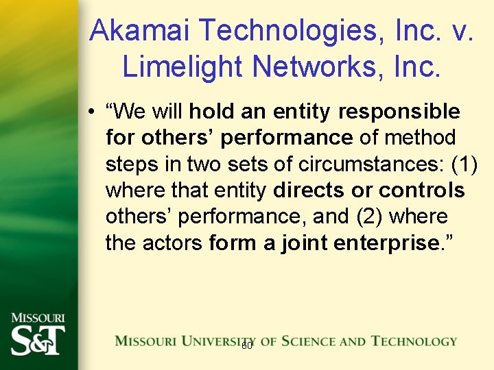 Akamai Technologies, Inc. v. Limelight Networks, Inc. • “We will hold an entity responsible