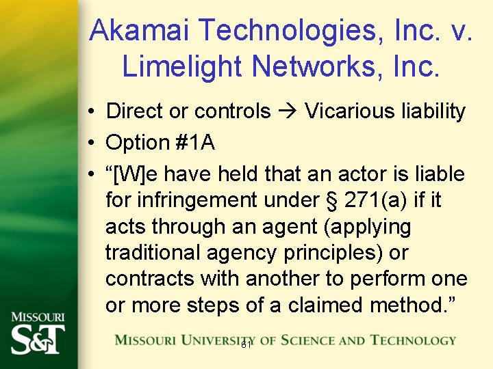 Akamai Technologies, Inc. v. Limelight Networks, Inc. • Direct or controls Vicarious liability •