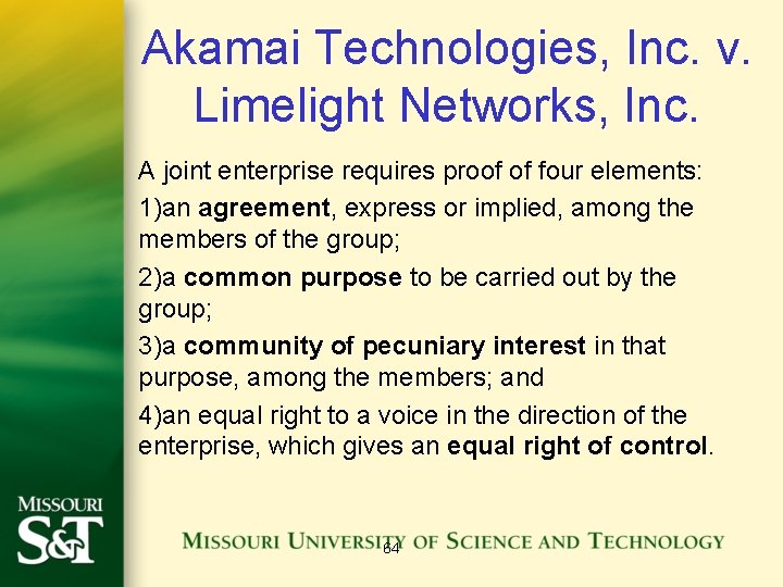 Akamai Technologies, Inc. v. Limelight Networks, Inc. A joint enterprise requires proof of four