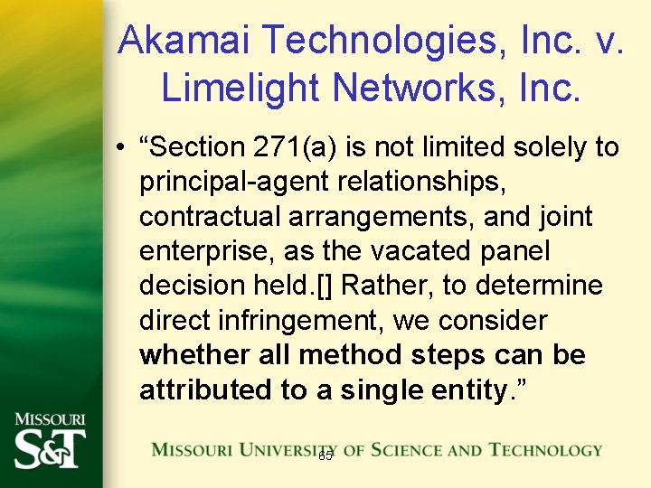 Akamai Technologies, Inc. v. Limelight Networks, Inc. • “Section 271(a) is not limited solely