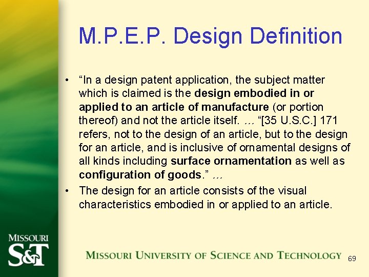 M. P. E. P. Design Definition • “In a design patent application, the subject