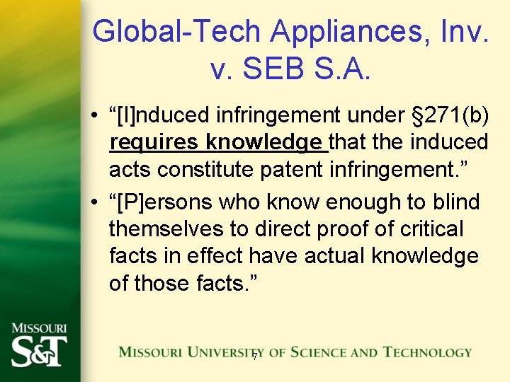 Global-Tech Appliances, Inv. v. SEB S. A. • “[I]nduced infringement under § 271(b) requires