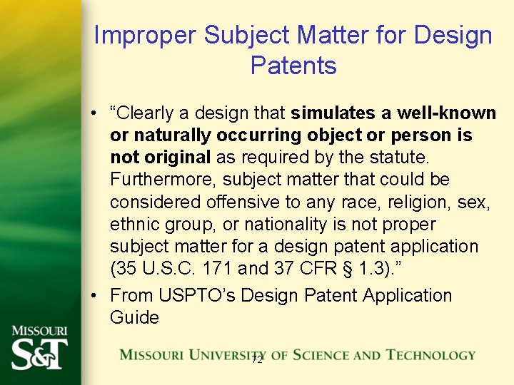 Improper Subject Matter for Design Patents • “Clearly a design that simulates a well-known