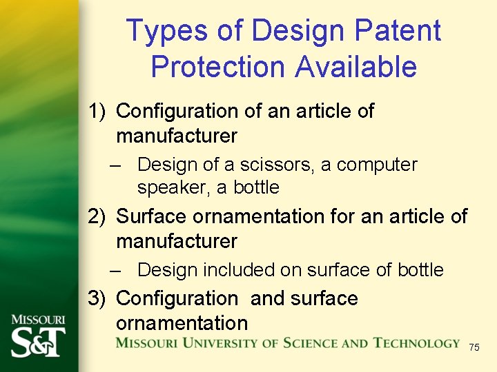 Types of Design Patent Protection Available 1) Configuration of an article of manufacturer –
