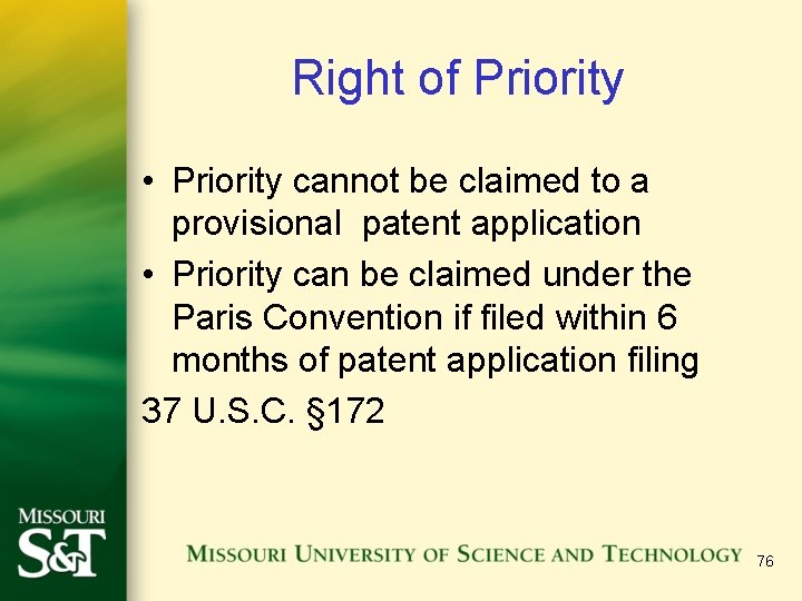 Right of Priority • Priority cannot be claimed to a provisional patent application •
