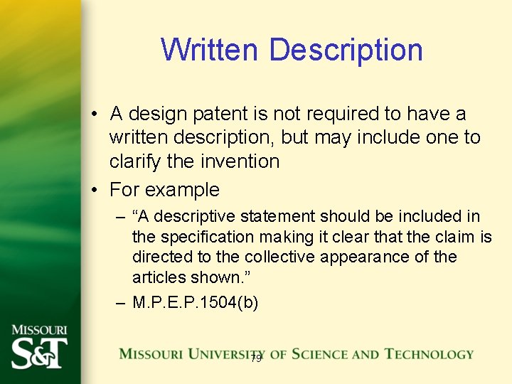 Written Description • A design patent is not required to have a written description,