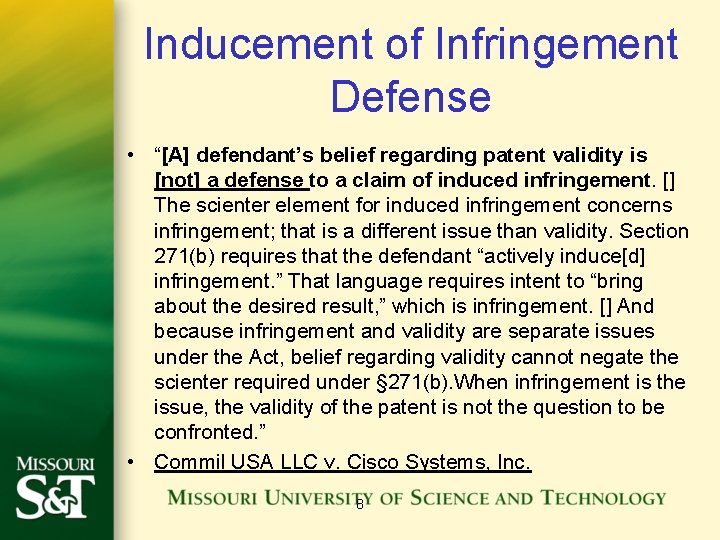 Inducement of Infringement Defense • “[A] defendant’s belief regarding patent validity is [not] a