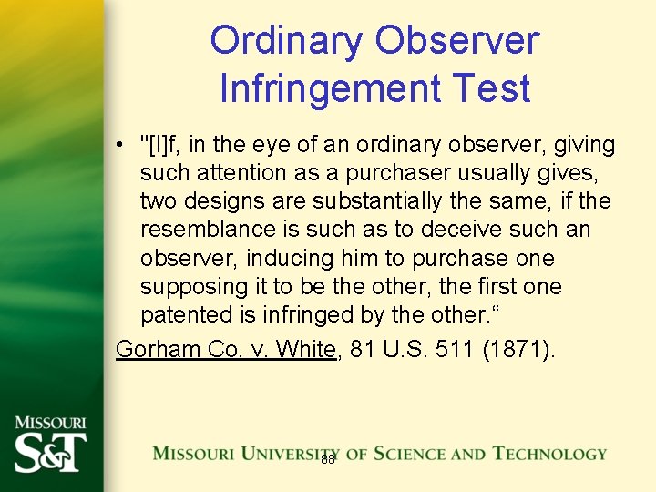 Ordinary Observer Infringement Test • "[I]f, in the eye of an ordinary observer, giving