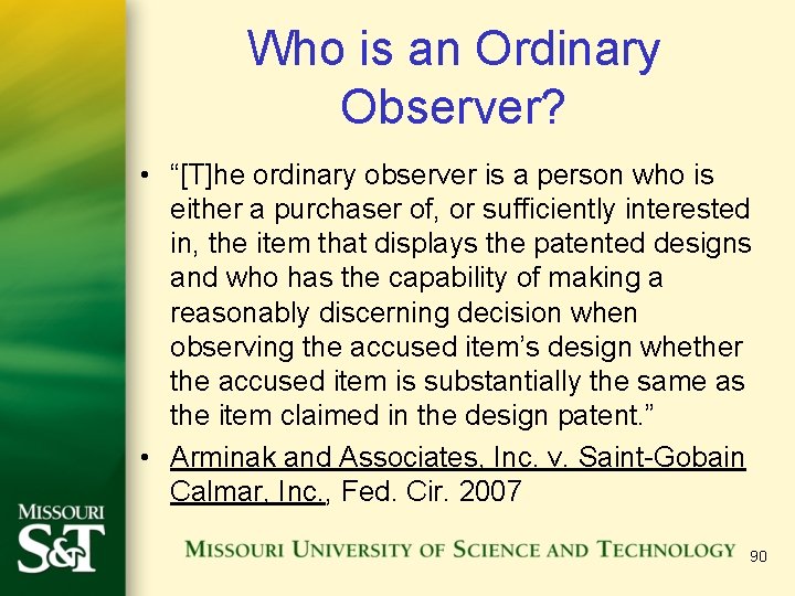 Who is an Ordinary Observer? • “[T]he ordinary observer is a person who is