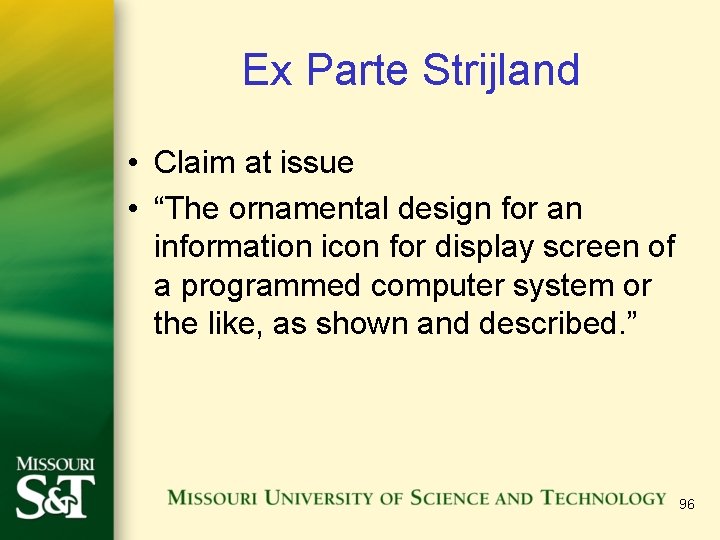 Ex Parte Strijland • Claim at issue • “The ornamental design for an information