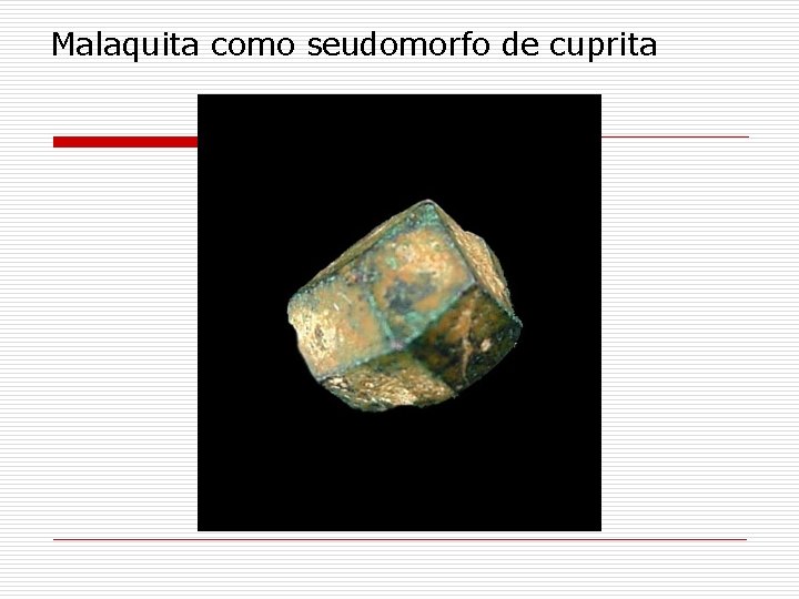 Malaquita como seudomorfo de cuprita 