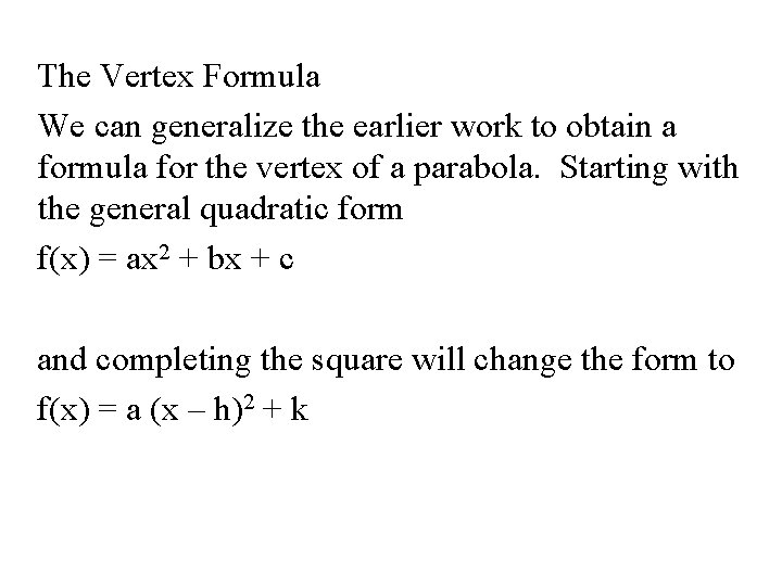 The Vertex Formula We can generalize the earlier work to obtain a formula for