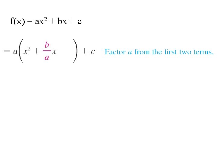 f(x) = ax 2 + bx + c 