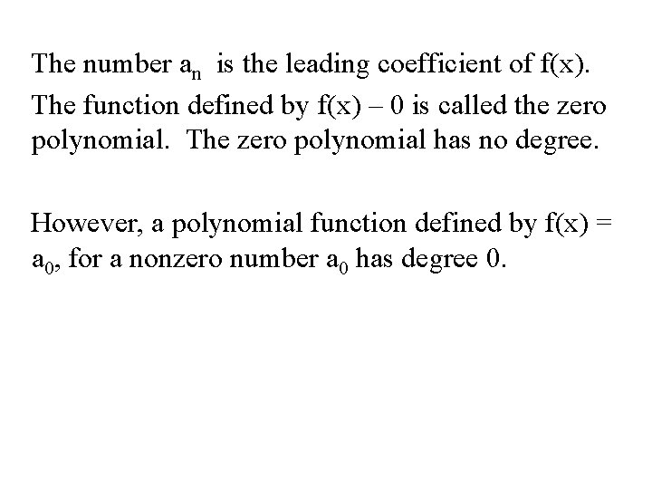 The number an is the leading coefficient of f(x). The function defined by f(x)