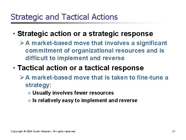 Strategic and Tactical Actions • Strategic action or a strategic response Ø A market-based Strategic and Tactical Actions • Strategic action or a strategic response Ø A market-based