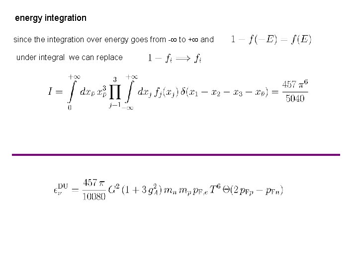 energy integration since the integration over energy goes from -¥ to +¥ and under energy integration since the integration over energy goes from -¥ to +¥ and under