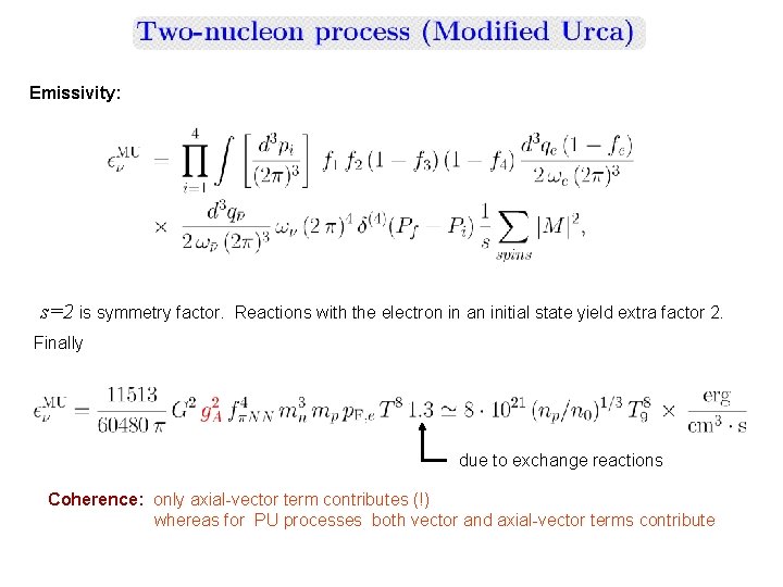 Emissivity: s=2 is symmetry factor. Reactions with the electron in an initial state yield Emissivity: s=2 is symmetry factor. Reactions with the electron in an initial state yield