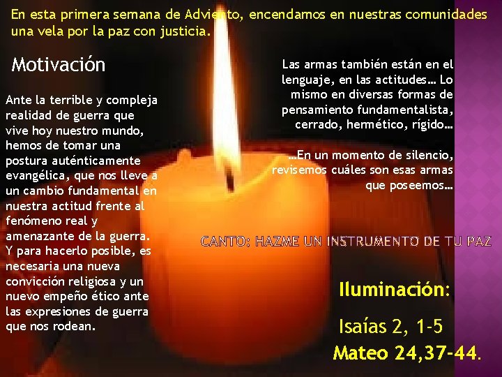 En esta primera semana de Adviento, encendamos en nuestras comunidades una vela por la En esta primera semana de Adviento, encendamos en nuestras comunidades una vela por la