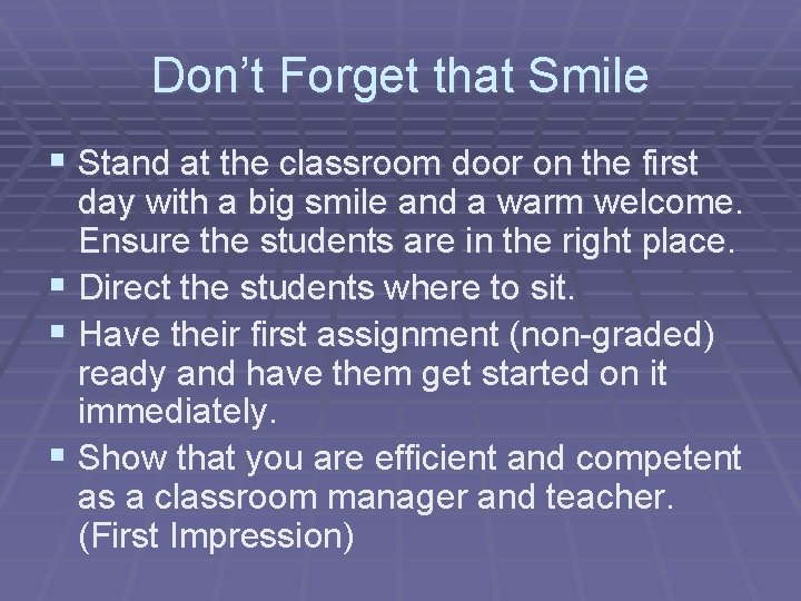 Don’t Forget that Smile § Stand at the classroom door on the first day