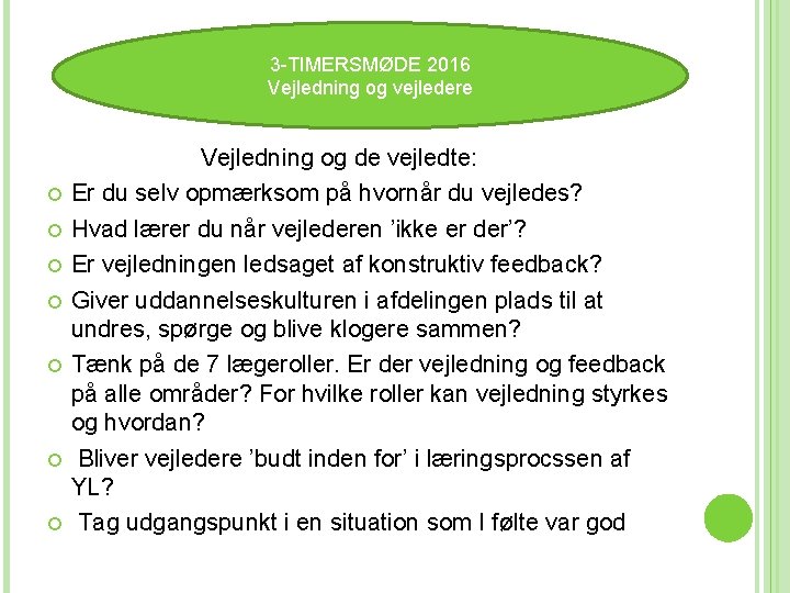 3 3 -TIMERSMØDE 2016 Vejledning og vejledere Vejledning og de vejledte: Er du selv