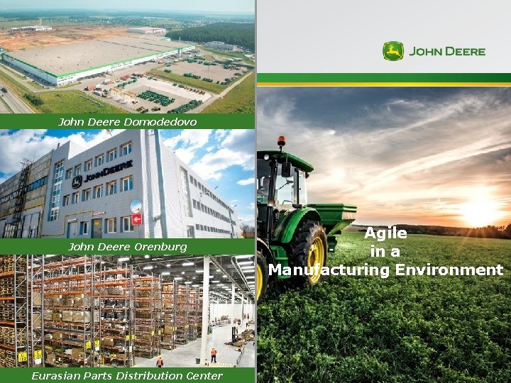 John Deere Domodedovo John Deere Orenburg Eurasian Parts Distribution Center Agile in a Manufacturing