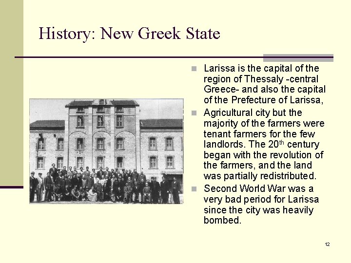 History: New Greek State n Larissa is the capital of the region of Thessaly
