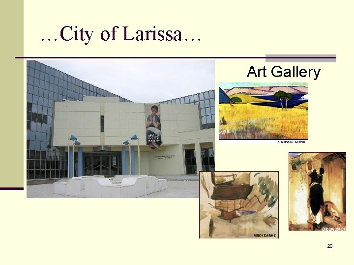 …City of Larissa… Art Gallery 20 