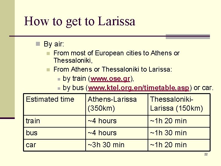 How to get to Larissa n By air: n From most of European cities