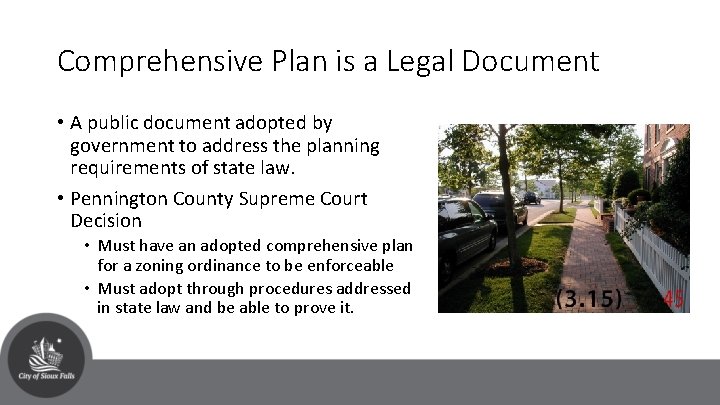 Comprehensive Plan is a Legal Document • A public document adopted by government to