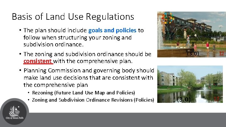 Basis of Land Use Regulations • The plan should include goals and policies to