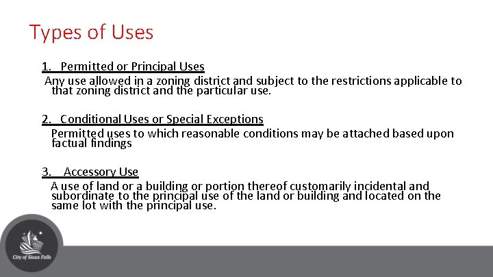 Types of Uses 1. Permitted or Principal Uses Any use allowed in a zoning