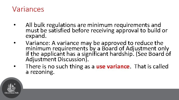 Variances • • • All bulk regulations are minimum requirements and must be satisfied