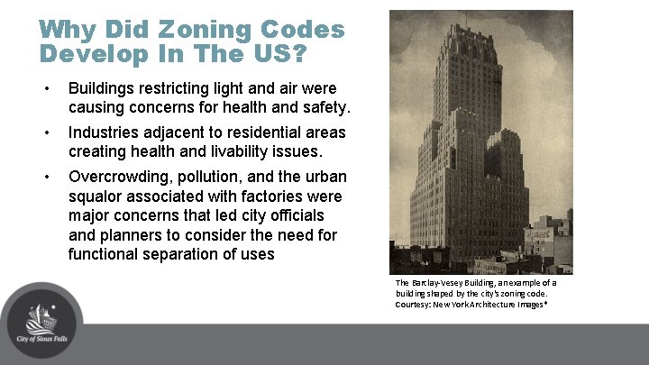 Why Did Zoning Codes Develop In The US? • Buildings restricting light and air