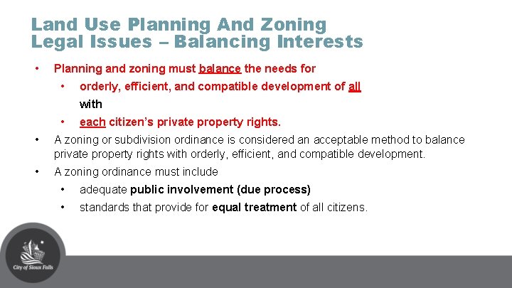 Land Use Planning And Zoning Legal Issues – Balancing Interests • Planning and zoning