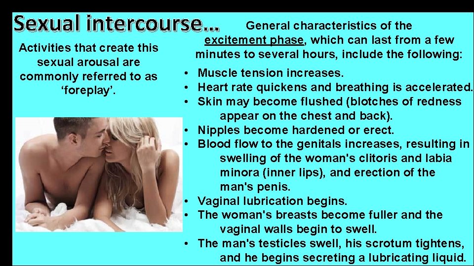 Sexual intercourse… General characteristics of the excitement phase, which can last from a few Sexual intercourse… General characteristics of the excitement phase, which can last from a few