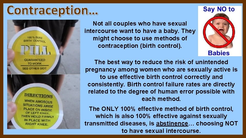 Contraception… Not all couples who have sexual intercourse want to have a baby. They Contraception… Not all couples who have sexual intercourse want to have a baby. They