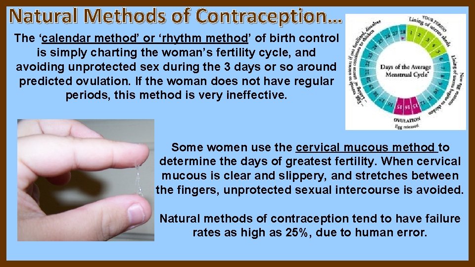 Natural Methods of Contraception… The ‘calendar method’ or ‘rhythm method’ of birth control is Natural Methods of Contraception… The ‘calendar method’ or ‘rhythm method’ of birth control is