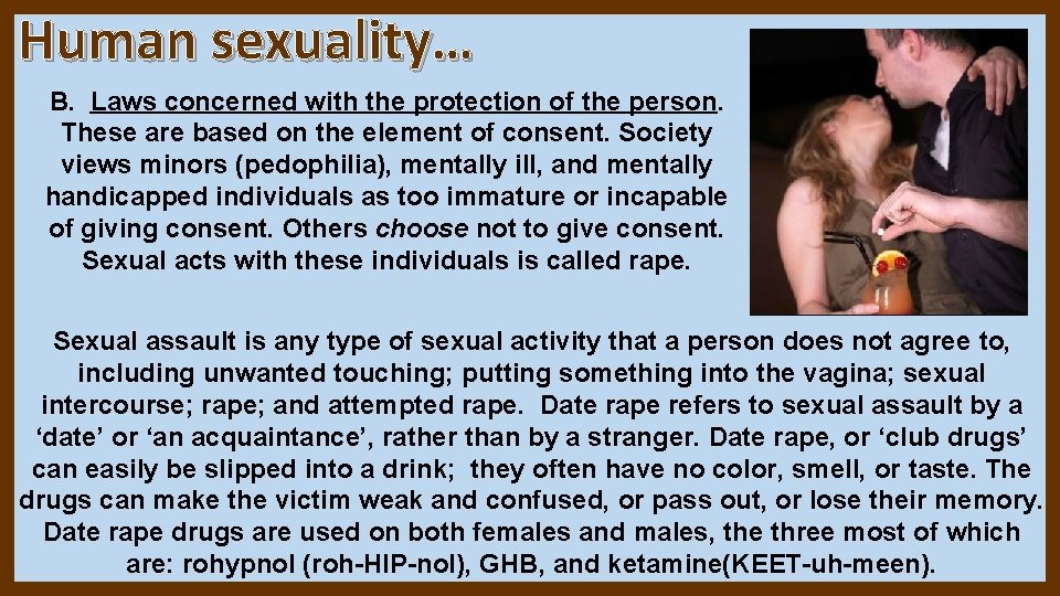 Human sexuality… B. Laws concerned with the protection of the person. These are based Human sexuality… B. Laws concerned with the protection of the person. These are based