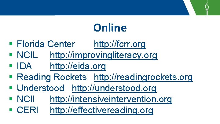 Online § § § § Florida Center http: //fcrr. org NCIL http: //improvingliteracy. org Online § § § § Florida Center http: //fcrr. org NCIL http: //improvingliteracy. org