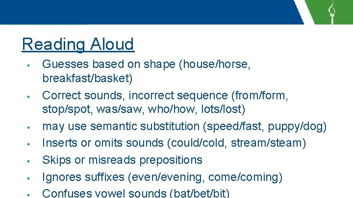 Reading Aloud § § § § Guesses based on shape (house/horse, breakfast/basket) Correct sounds,