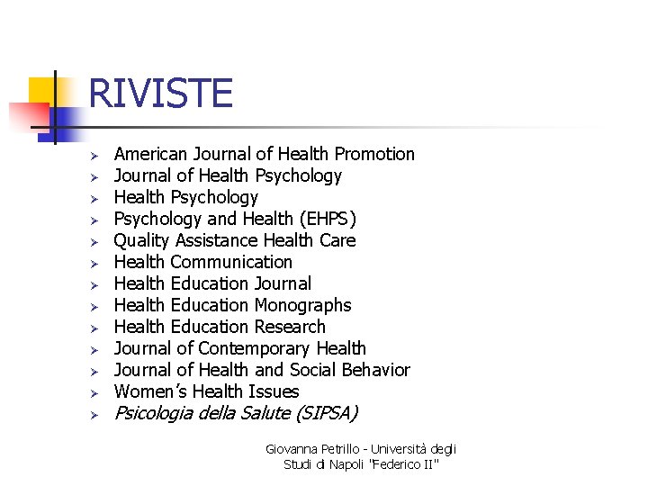 RIVISTE Ø Ø Ø Ø American Journal of Health Promotion Journal of Health Psychology