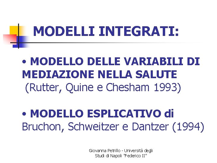 MODELLI INTEGRATI: • MODELLO DELLE VARIABILI DI MEDIAZIONE NELLA SALUTE (Rutter, Quine e Chesham