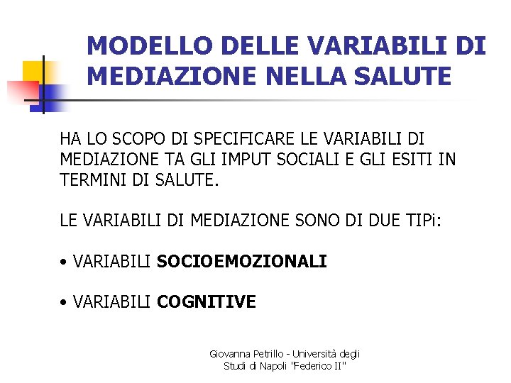 MODELLO DELLE VARIABILI DI MEDIAZIONE NELLA SALUTE HA LO SCOPO DI SPECIFICARE LE VARIABILI