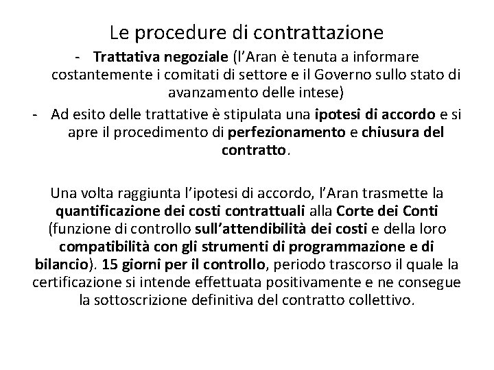 Le procedure di contrattazione - Trattativa negoziale (l’Aran è tenuta a informare costantemente i